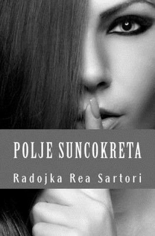 Kniha Polje Suncokreta: Zbirka Pesama Radojka Rea Sartori
