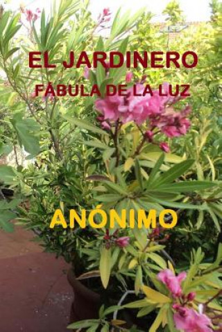 Kniha El Jardinero: Fábula de la Luz Anonimo