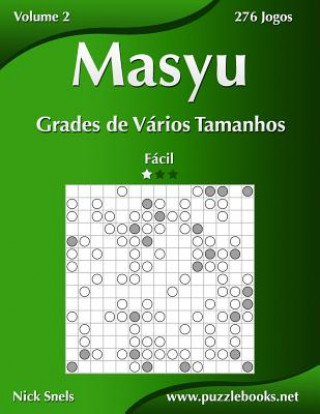 Könyv Masyu Grades de Varios Tamanhos - Facil - Volume 2 - 276 Jogos Nick Snels