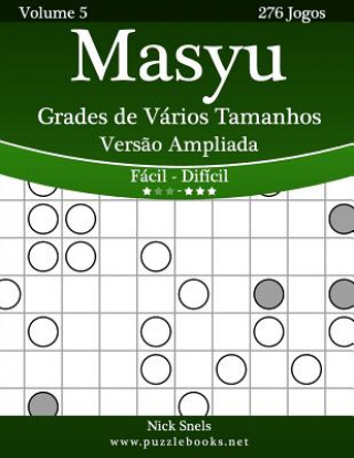 Kniha Masyu Grades de Vários Tamanhos Vers?o Ampliada - Fácil ao Difícil - Volume 5 - 276 Jogos Nick Snels