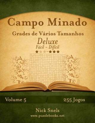 Kniha Campo Minado Grades de Varios Tamanhos Deluxe - Facil ao Dificil - Volume 5 - 255 Jogos Nick Snels