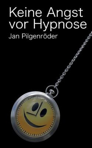 Carte Keine Angst vor Hypnose Jan Michael Pilgenroder