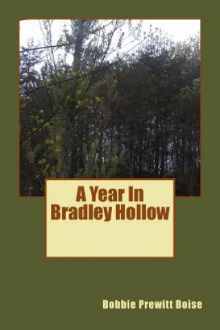 Knjiga A Year In Bradley Hollow Bobbie Prewitt Boise