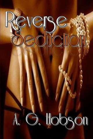 Knjiga Reverse Seduction A G Hobson