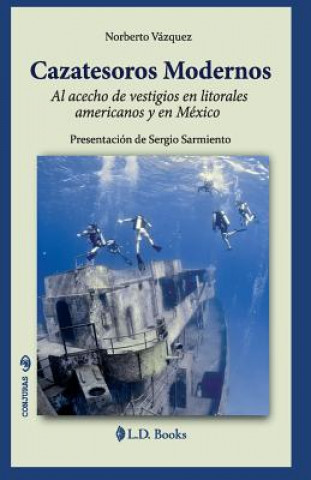 Livre Cazatesoros moderno: Al acecho de vestigios en litorales americanos y en Mexico Norberto Vazquez