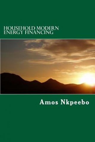 Carte Household Modern Energy Financing: Assessing Pv Solar Energy Financing MR Amos Yesutanbul Nkpeebo