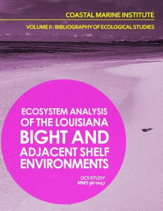 Carte Ecosystem Analysis of the Louisiana Bight and Adjacenet Shelf Environment Volume II: Bibliography of Ecological Studies U S Department of the Interior