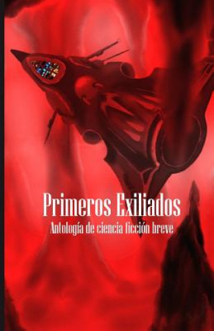 Knjiga Primeros Exiliados Ediciones Mundos Futuros