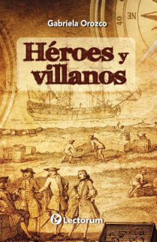 Kniha Heroes y villanos Gabriela Orozco