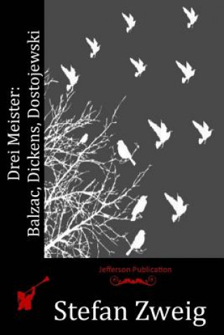 Könyv Drei Meister: Balzac, Dickens, Dostojewski Stefan Zweig