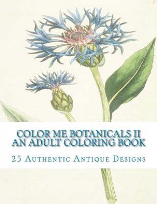 Book Color Me Botanicals II: An Adult Coloring Book Carol Elizabeth Mennig