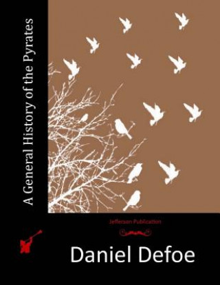 Kniha A General History of the Pyrates Daniel Defoe