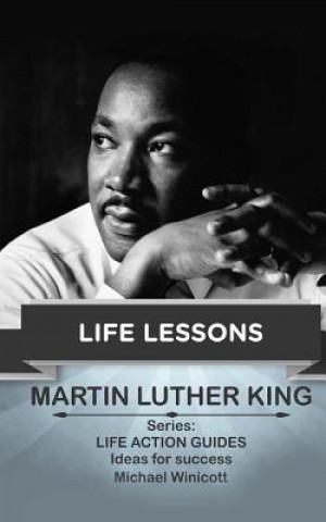 Boek Martin Luther King: Life Lessons: Teachings from one of the most meaningful non violent leaders in the world Michael Winicott