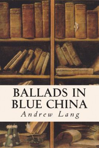 Knjiga Ballads in Blue China Andrew Lang