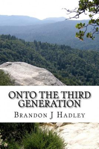 Knjiga Onto The Third Generation Brandon J Hadley