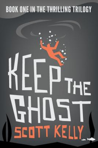 Książka Keep the Ghost Scott Kelly
