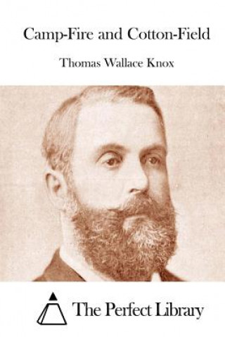 Книга Camp-Fire and Cotton-Field Thomas Wallace Knox
