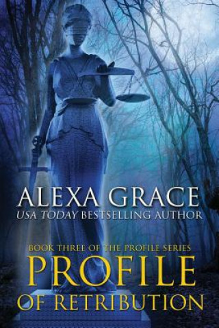 Kniha Profile of Retribution: Book Three of the Profile Series Alexa Grace