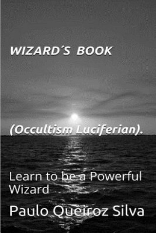 Knjiga Wizards Book: Occultism - Luciferian S Paulo Queiroz Silva P