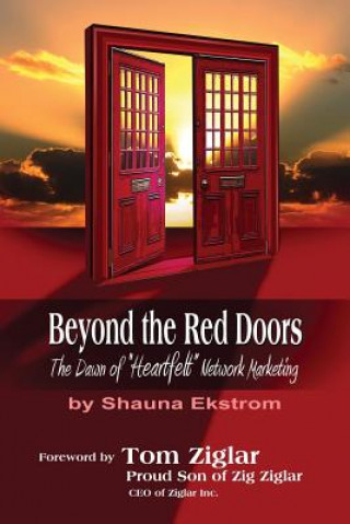 Kniha Beyond the Red Doors: The Dawn of "Heartfelt" Network Marketing Shauna Ekstrom