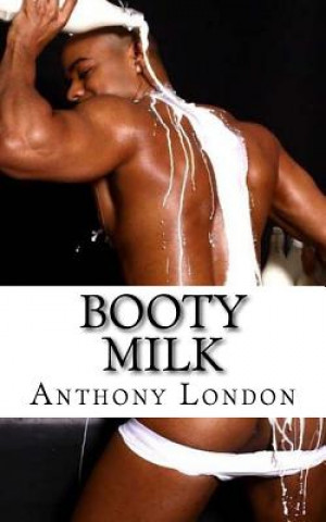 Knjiga Booty Milk Anthony London