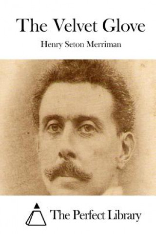 Kniha The Velvet Glove Henry Seton Merriman