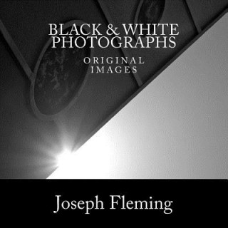 Kniha Black & White Photographs: original images Joseph Fleming