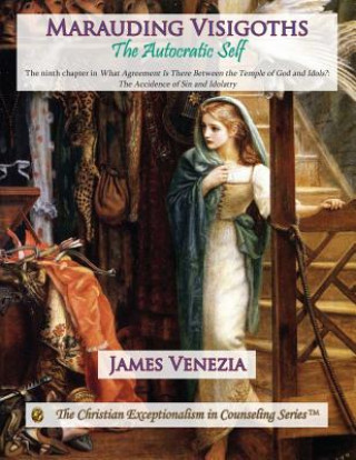 Knjiga Marauding Visigoths: The Autocratic Self James Venezia