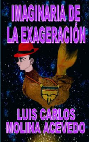 Könyv Imaginaria de la Exageración Luis Carlos Molina Acevedo