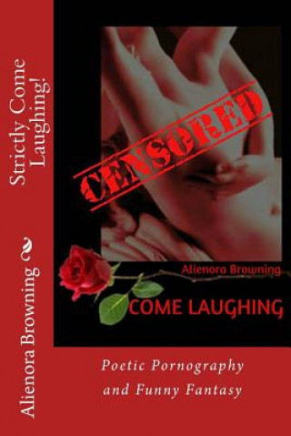 Buch Strictly Come Laughing!: Poetic Pornography and Funny Fantasy Alienora Browning