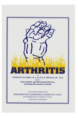 Buch Arthritis: Osteoarthritis and Rheumatoid Disease Including Rheumatoid Arthritis Gus J Prosch MD