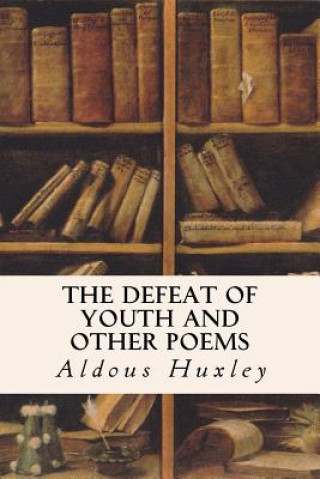 Buch The Defeat of Youth and Other Poems Aldous Huxley