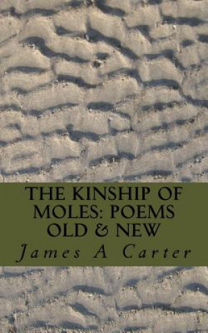 Carte The Kinship of Moles James A Carter