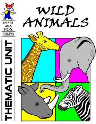 Livre Wild Animals Thematic Unit Dwayne Kohn