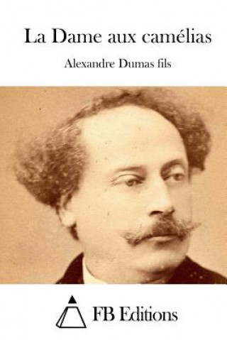 Knjiga La Dame aux camélias Alexandre Dumas Fils