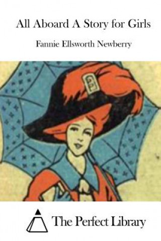 Kniha All Aboard A Story for Girls Fannie Ellsworth Newberry