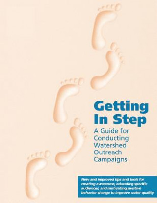 Könyv Getting In Step: A Guide for Conducting Watershed Outreach Campaigns U S Environmental Protection Agency