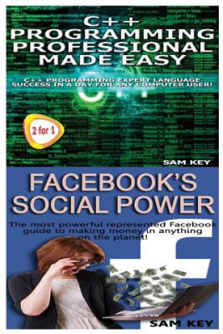 Książka C++ Programming Professional Made Easy & Facebook Social Power Sam Key