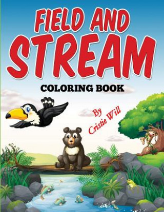 Carte Field and Stream: Coloring Book Cristie Will