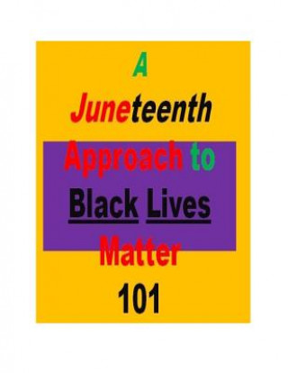 Kniha A Juneteenth Approach to Black Lives Matter 101 Vinson Ballard