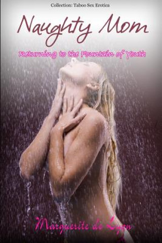 Book Naughty Mom - Returning to the Fountain of Youth Marguerite De Lyon