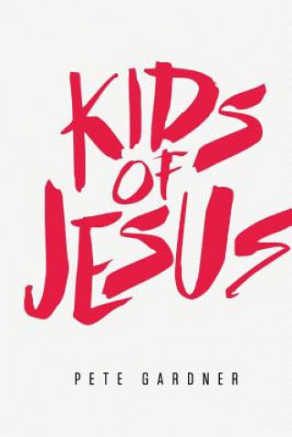 Kniha Kids of Jesus Pete Gardner