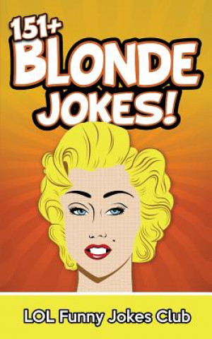 Книга 151+ Blonde Jokes: Funny Blonde Jokes Johnny B Laughing