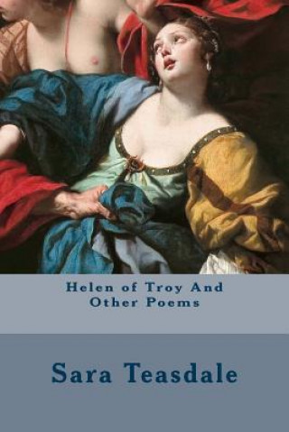 Kniha Helen of Troy And Other Poems Sara Teasdale