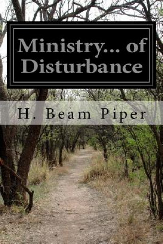 Könyv Ministry... of Disturbance H Beam Piper