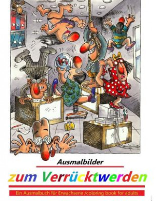 Książka Ausmalbilder zum Verrücktwerden: Ein Ausmalbuch für Erwachsene - coloring book for adults Denis Geier