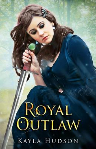 Kniha Royal Outlaw Kayla Hudson