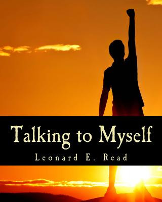 Knjiga Talking to Myself Leonard E Read