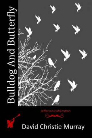 Könyv Bulldog And Butterfly David Christie Murray