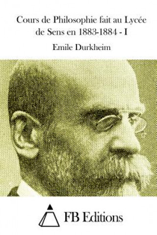 Buch Cours de Philosophie fait au Lycée de Sens en 1883-1884 - I Emile Durkheim